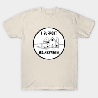 I Support Organic Farming T-Shirt